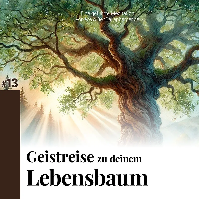 Geistreise / Meditation zum eigenen Lebensbaum